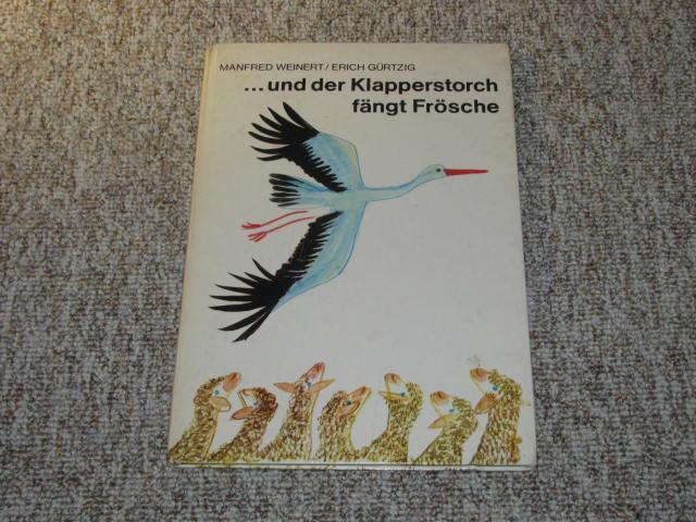 Und der Klapperstorch fängt Frösche-Erich Gürtzig-DDR Bilderbuch 