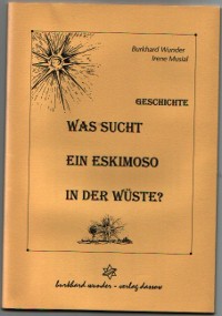 Was sucht ein Eskimoso in der Wüste? - Burkhard Wunder Irene Musial