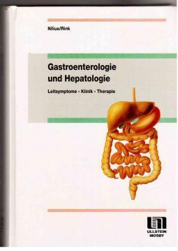 Gastroenterologie und Hepatologie. Leitsymptome - Klinik - Therapie. - Nilius, Rüdiger und Christoph Rink