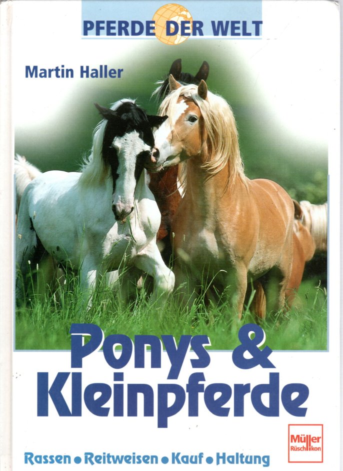 Ponys und Kleinpferde. Rassen, Reitweisen, Kauf, Haltung - Haller, Martin