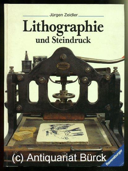 Lithographie und Steindruck in Gewerbe und Kunst, Technik und Geschichte. Mit teils farbigen Abbildungen. - Zeidler, Jürgen