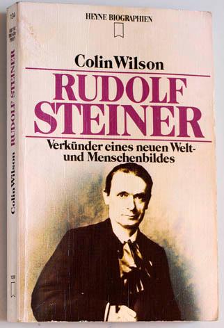 Rudolf Steiner, Verkünder eines neuen Welt- und Menschenbildes. [Aus d. Engl. übertr. von Renate Zeschitz]. - Wilson, Colin.