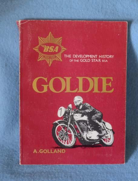 Goldie: The Development History of the Gold Star BSA - Golland, A.