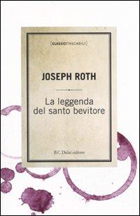 La leggenda del santo bevitore - Roth, Joseph