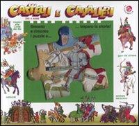 Castelli e cavalieri. Libro puzzle - Mantegazza Giovanna