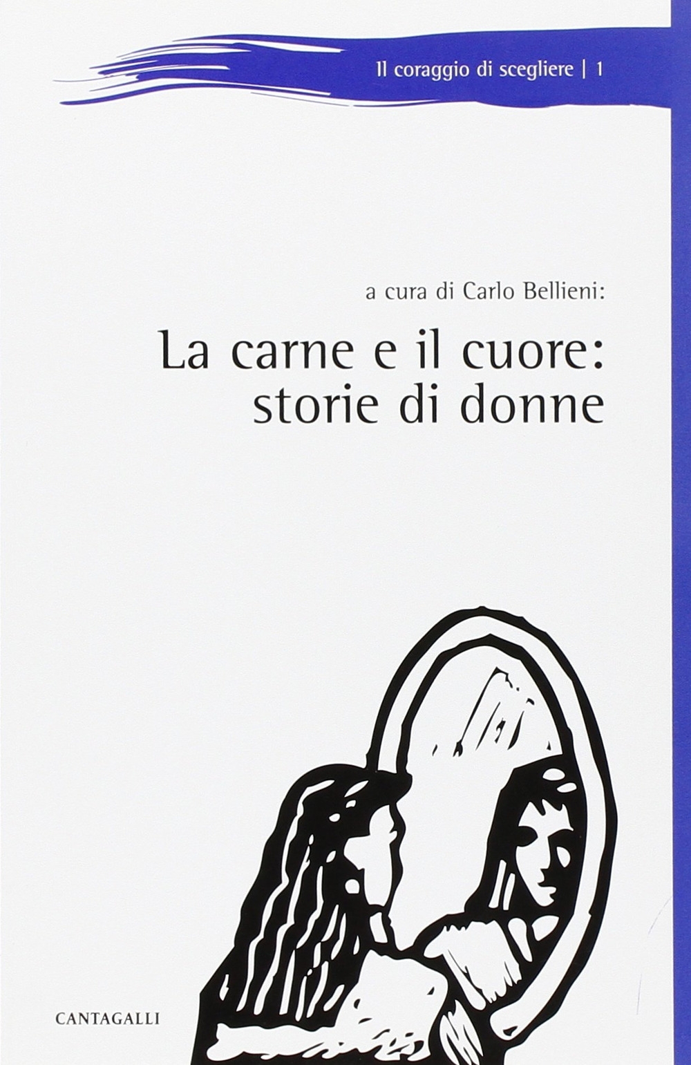 La Carne e il Cuore. Storie di Donne