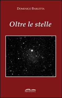 Oltre le stelle - Barletta Domenico