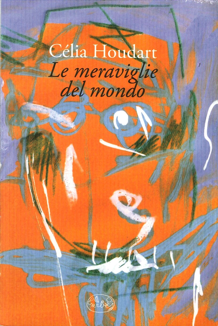 Le meraviglie del mondo - Houdart Célia