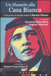 Un Hussein alla Casa Bianca. Cosa Pensa il Mondo Arabo di Barack Obama