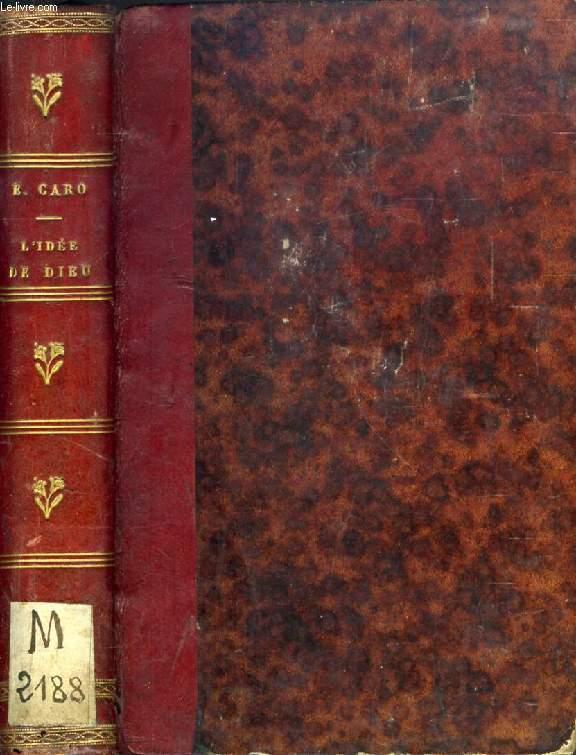 L'IDEE DE DIEU DANS LA CRITIQUE CONTEMPORAINE by CARO E. bon