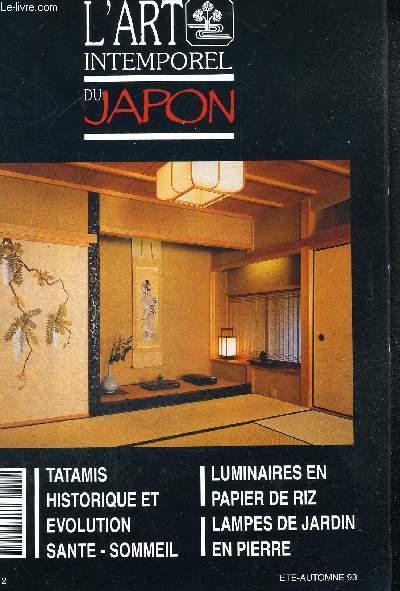 L ART INTEMPOREL DU JAPON. TOME 2. ETE AUTOMNE 93. TATAMIS. HISTORIQUE ET EVOLUTION. SANTE SOMMEIL. LUMINAIRES EN PAPIER DE RIZ. LAMPES DE JARDIN EN