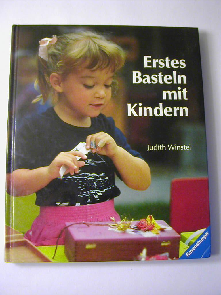 Erstes Basteln mit Kindern - Judith Winstel