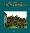 Guía ilustrada da Galicia invisible - Antonio Reigosa ,, Noemí López Vázquez