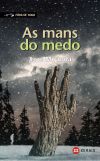 As mans do medo - Xosé Miranda