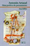 Antonin Artaud. Uma poética do pensamento - Kiffer, Ana