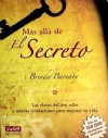 MÁS ALLÁ DE EL SECRETO (RÚSTICA). Las claves del best seller y nuevas revelaciones para mejorar tu vida - Barnaby, Brenda