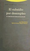 El subsidio por desempleo. Un estudio del nivel asistencial de protección - María del Carmen Piqueras Piqueras; Luis Collado García