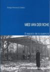 MIES VAN DER ROHE:ESPACIO DE LA AUSENCIA - ALMONACID CANSECO, RODRIGO