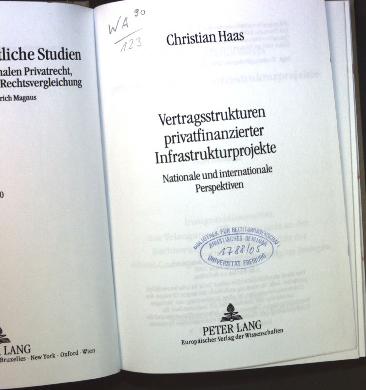 Vertragsstrukturen privatfinanzierter Infrastrukturprojekte: Nationale und internationale Perspektiven; Internationalrechtliche Studien, Band 40; - Haas, Christian