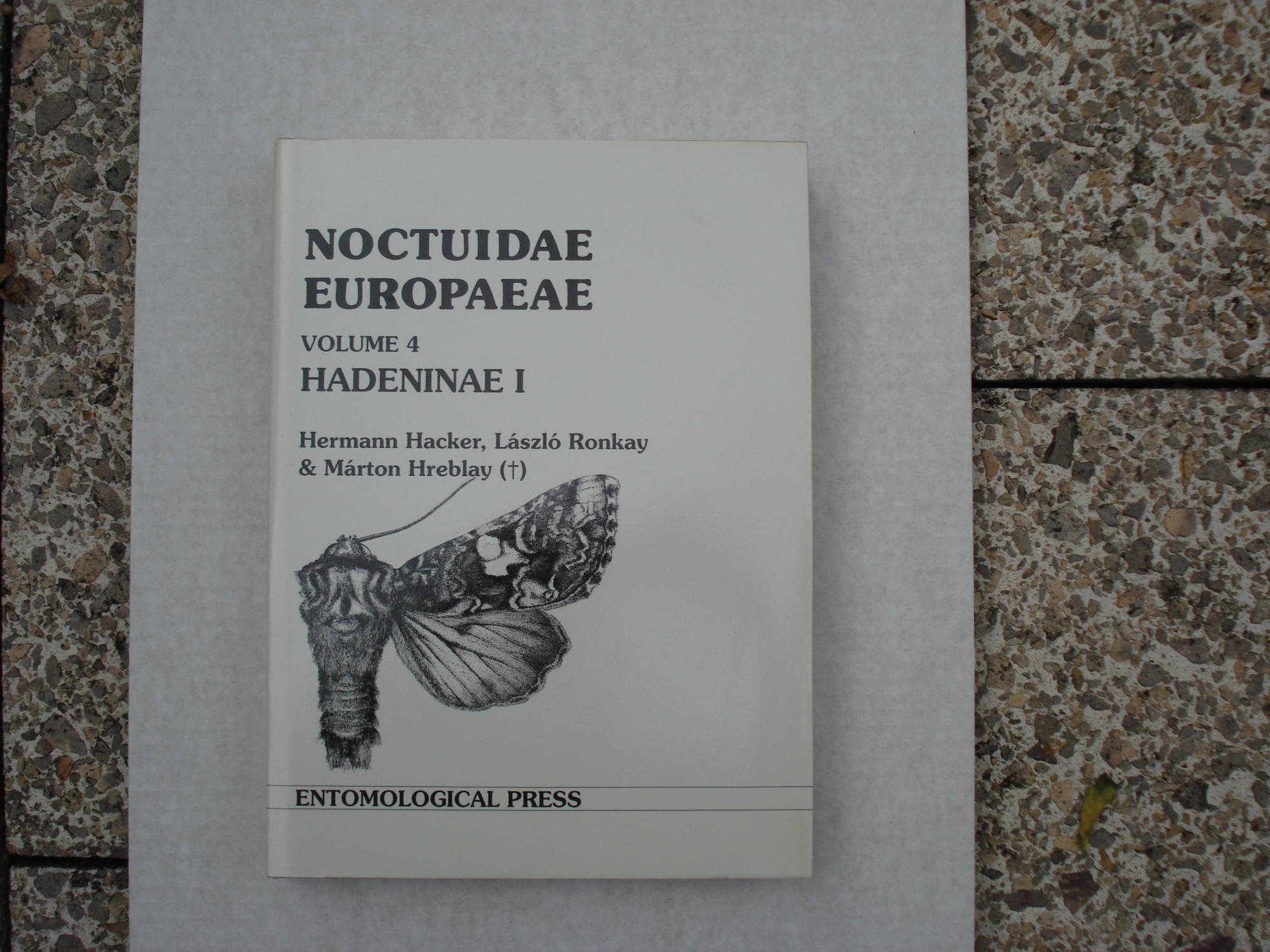 Noctuidae Europaeae Volume 4 Hadeninae I - Hacker Hermann, Ronkay Laszlo, Hreblay Marton