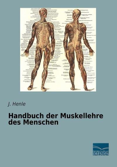 Handbuch der Muskellehre des Menschen - J. Henle
