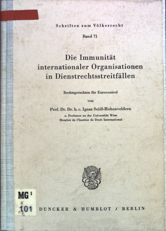 Die Immunität internationaler Organisationen in Dienstrechtsstreitfällen : Rechtsgutachten für Eurocontrol. Schriften zum Völkerrecht ; Bd. 71 - Seidl-Hohenveldern, Ignaz