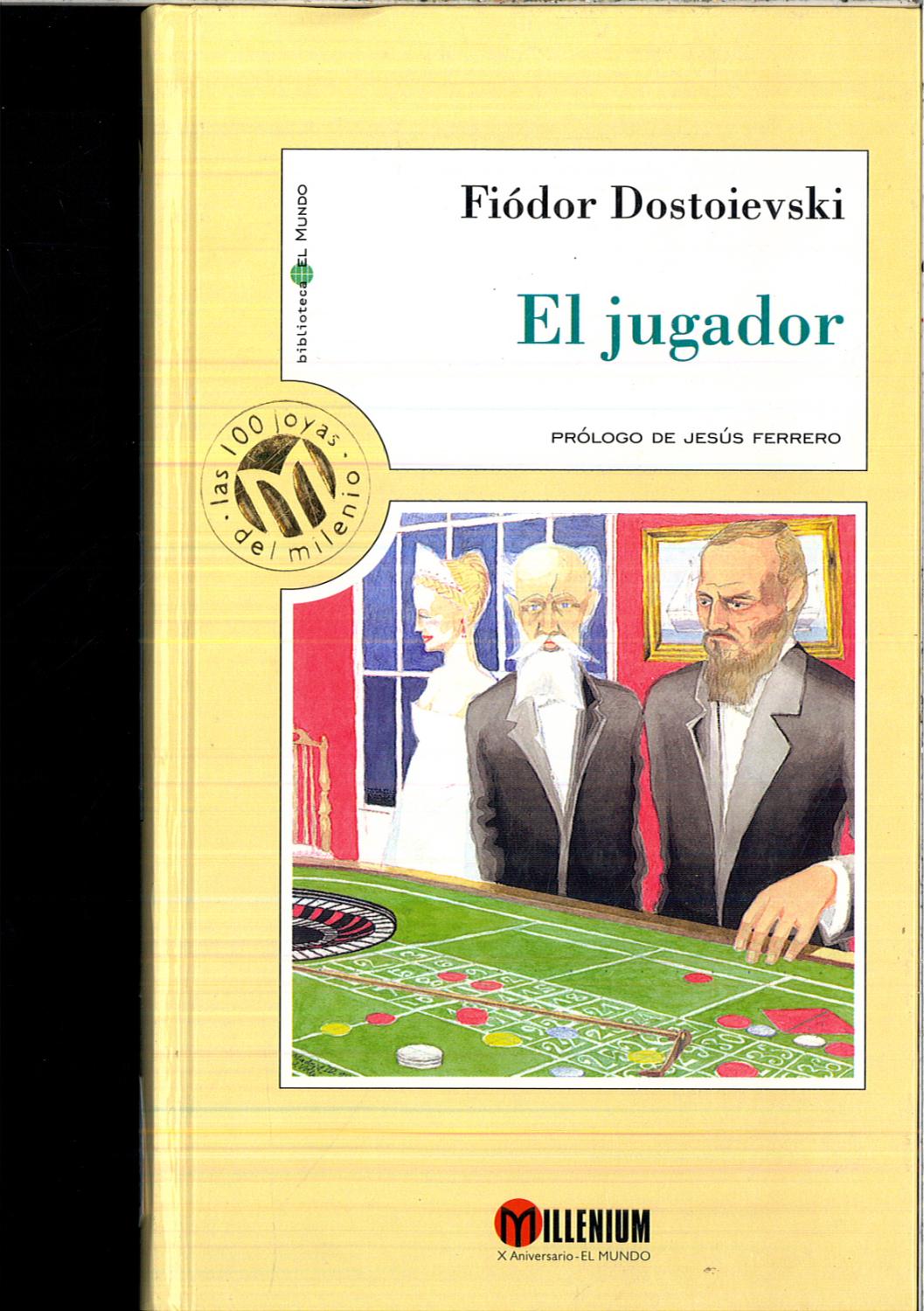 EL JUGADOR - FIODOR DOSTOIEVSKI