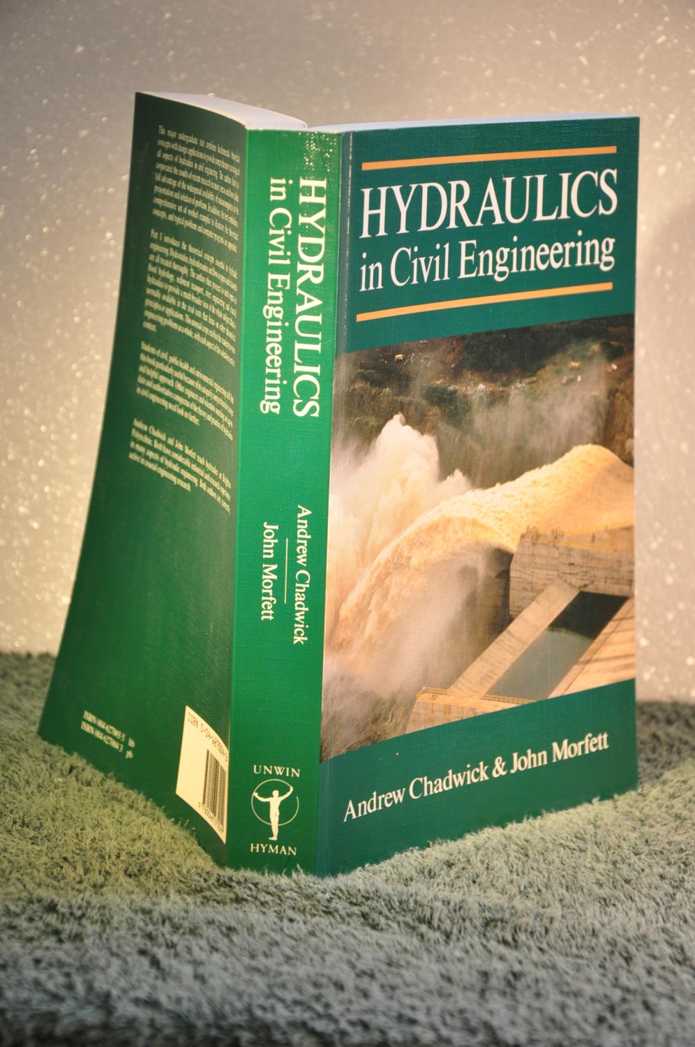 Hydraulics in Civil Engineering by Chadwick, A.J. and Morfett, J.C
