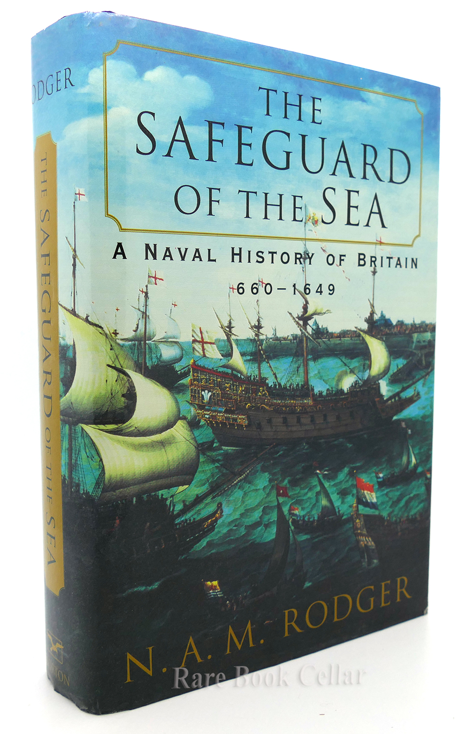 THE SAFEGUARD OF THE SEA A Naval History of Britain, 660-1649 - Rodger, N. A. M.