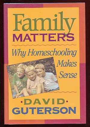 Family Matters: Why Homeschooling Makes Sense