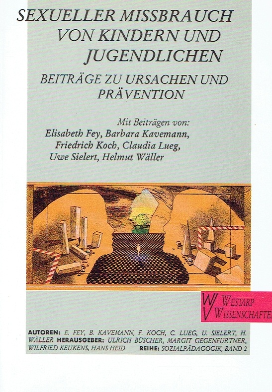 Sexueller Mißbrauch von Kindern und Jugendlichen. Dokumentation einer Ringvorlesung. Universität - Gesamthochschule Essen. Fachbereich 2 - Erziehungswissenschaften. - Büscher, Ulrich (Herausgeber); Gegenfurtner, Margit (Herausgeberin); Keukens, Wilfried (Herausgeber) u.a.