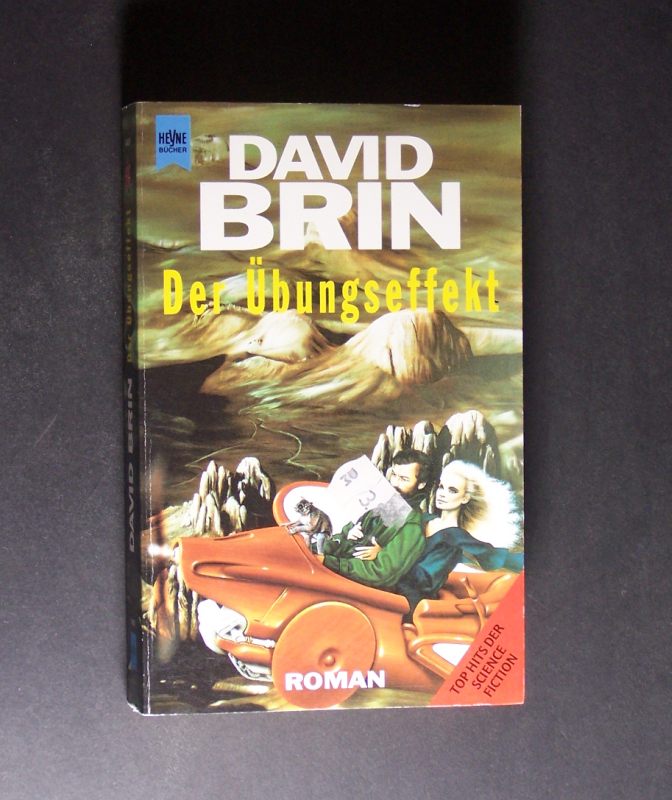 Der Übungseffekt. Roman. Von David Brin. Aus dem Amerikanischen übersetzt von Rainer Schmidt. (= Heyne-Science-fiction & Fantasy, Band 4449, Sonderausgabe in der Serie Top Hits der Science-fiction). - Brin, David