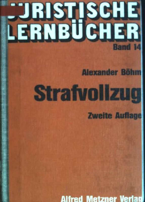 Strafvollzug. Juristische Lernbücher; 14 - Böhm, Alexander