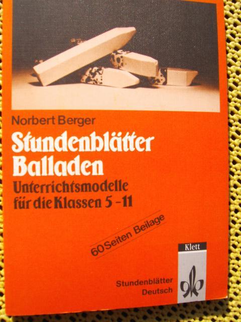 Stundenblätter: Balladen - Unterrichtsmodelle für die Klassen 5-11 - Berger, Norbert