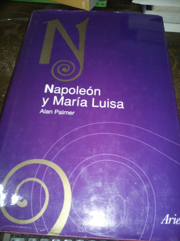 Napoleón y María Luisa - Palmer, Alan Warwick Alcaraz Guijarro, Aurora . tr.