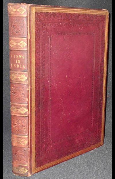 Views in India, China, and on the shores of the Red Sea; Drawn by Prout, Stanfield, Cattermole, Purser, Cox, Austen, &c. from original sketches by Commander Robert Elliott, R.N.; with descriptions by Emma Roberts [2 volumes in 1] - Elliott, Robert, and Roberts, Emma