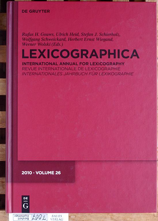Lexicographica. Internationales Jahrbuch für Lexikographie. Dreisprachig. 26/2010. - Gouws, Rufus H., Ulrich Heid und Stefan J. Schierholz.