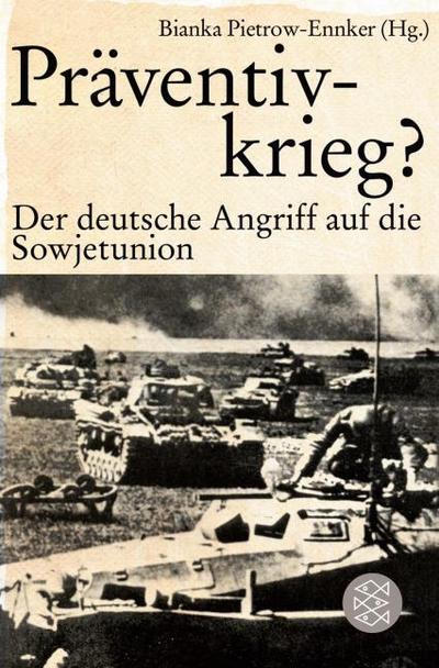 Präventivkrieg? : Der deutsche Angriff auf die Sowjetunion. - Bianka Pietrow-Ennker