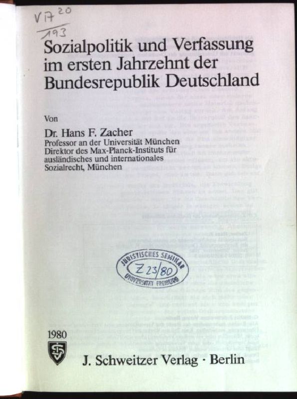 Sozialpolitik und Verfassung im ersten Jahrzehnt der Bundesrepublik Deutschland. - Zacher, Hans F.
