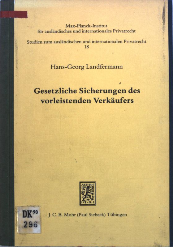 Gesetzliche Sicherungen des vorleistenden Verkäufers : Eine vgl. Unters. zum Recht d. Warenkaufs. Studien zum ausländischen und internationalen Privatrecht ; 18 - Landfermann, Hans-Georg