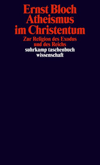 Atheismus im Christentum. Zur Religion des Exodus und des Reichs. : Gesamtausgabe in 16 Bänden, Band 14. - Ernst Bloch