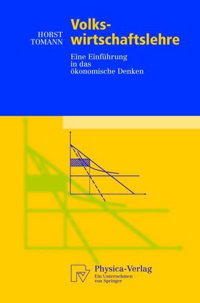 Volkswirtschaftslehre : Eine Einführung in das ökonomische Denken - Horst Tomann