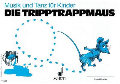 Musik und Tanz für Kinder. Kinderheft 2. 2. Halbjahr. Die Tripptrappmaus : Unterrichtswerk zur Früherziehung - Barbara Haselbach