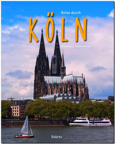 Reise durch KÖLN : Ein Bildband mit 200 Bildern - Manfred Böckling