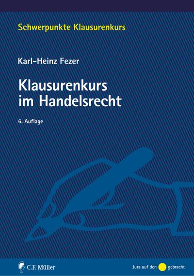 Klausurenkurs im Handelsrecht - Karl-Heinz Fezer