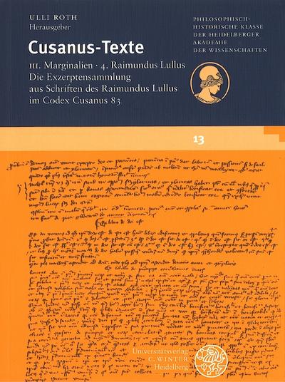 Cusanus-Texte / III. Marginalien : 4. Raimundus Lullus. Die Exzerptensammlung aus Schriften des Raimundus Lullus im Codex Cusanus 83 - Ulli Roth