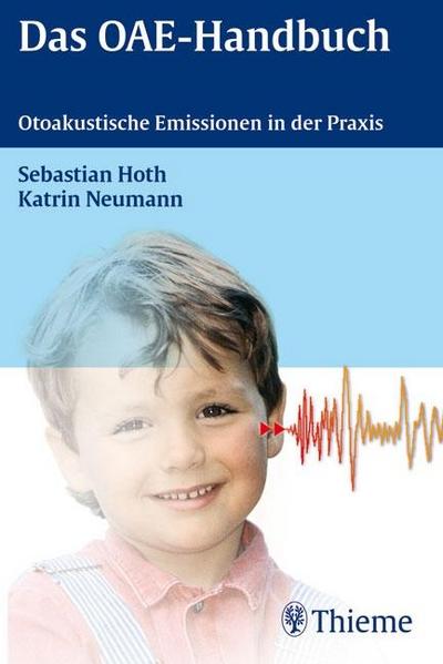 Das OAE-Handbuch : Otoakustische Emissionen in der Praxis - Sebastian Hoth
