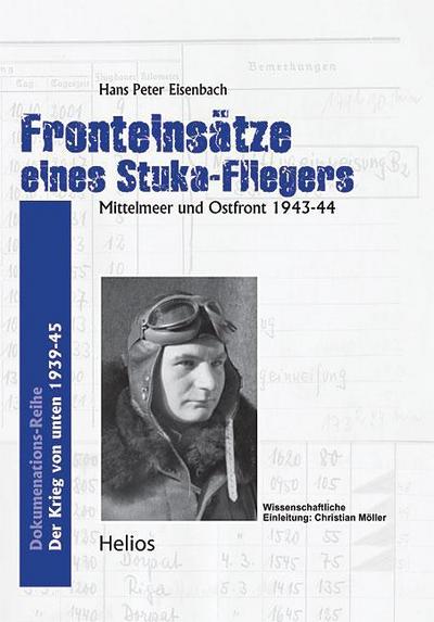 Fronteinsätze eines Stuka-Fliegers : Mittelmeer und Ostfront 1943-44 - Hans Peter Eisenbach