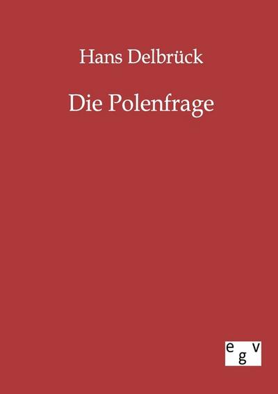 Die Polenfrage - Hans Delbrück