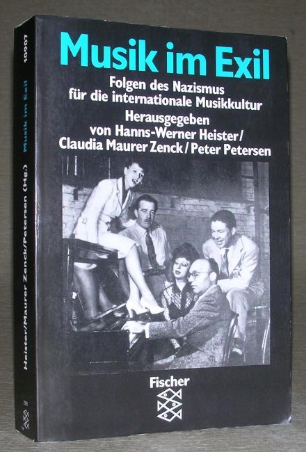 MUSIK IM EXIL. Folgen des Nazismus für die internationale Musikkultur. - Hanns-Werner Heister, Claudia Maurer Zenck, Peter Petersen (Herausgeber)